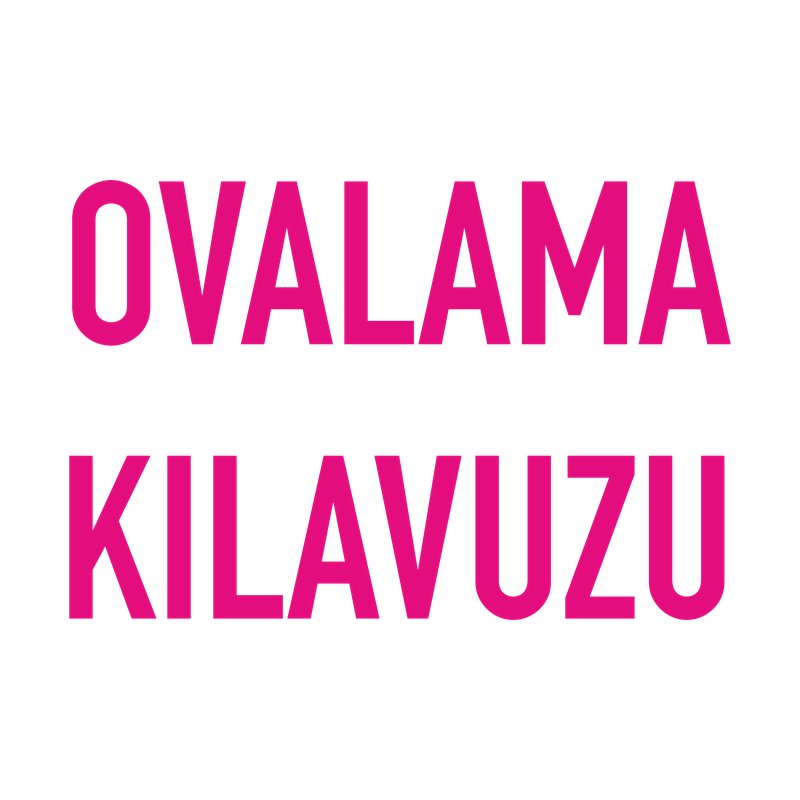 Ovalama Kılavuzu Çeşitleri